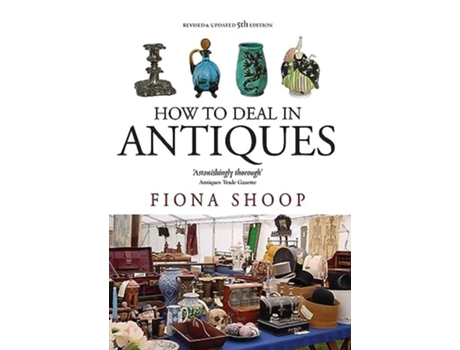 Livro How To Deal In Antiques 5th Edition 5th edition de Fiona Shoop (Inglês)