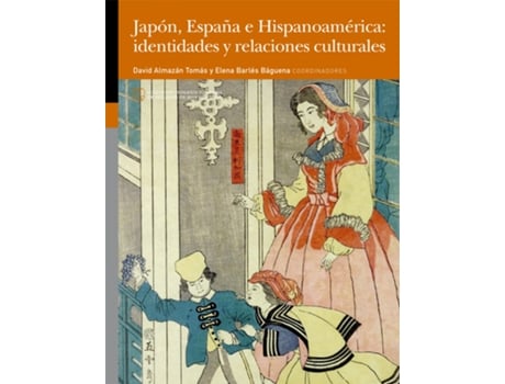 Livro Japón, España E Hispanoamérica: Identidades Y Relaciones Culturales de Vicente David Almazán Tomás (Espanhol)