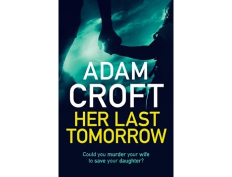 Livro Her Last Tomorrow de Croft e Adam (Inglês)