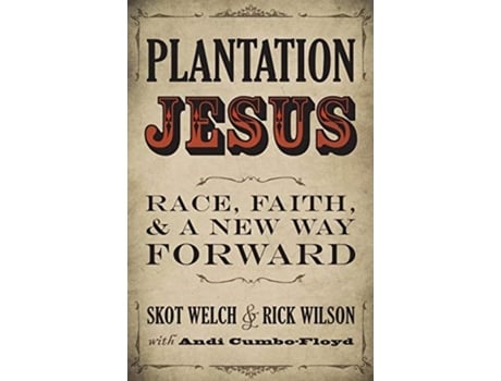 Livro plantation jesus de welch skot welch,wilson rick wilson (inglês)