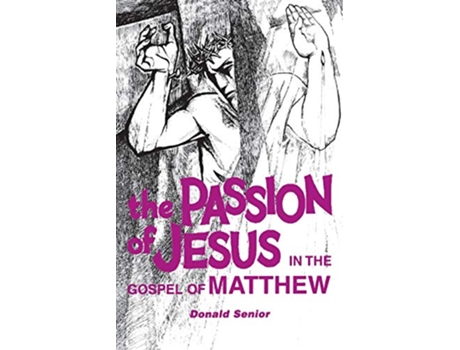 Livro The Passion of Jesus in the Gospel of Matthew de Donald Senior CP (Inglês)