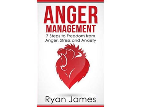 Livro Anger Management 7 Steps to Freedom from Anger Stress and Anxiety Anger Management Series Book 1 de Ryan James (Inglês)