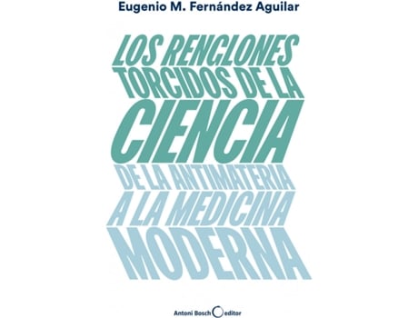 Livro Los Renglones Torcidos De La Ciencia de Eugenio Manuel Fernández Aguilar (Espanhol)