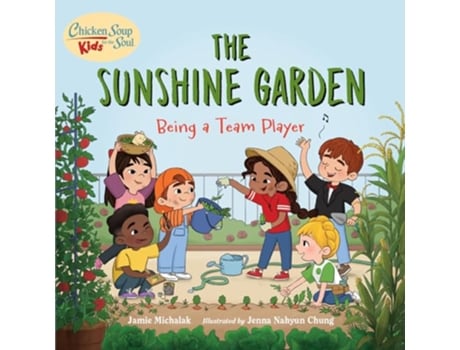 Livro Chicken Soup for the Soul KIDS The Sunshine Garden de Jamie Michalak (Inglês - Capa Dura)