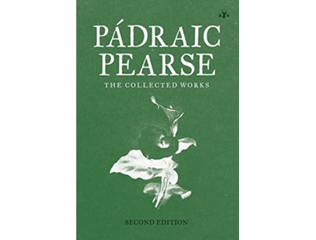 Livro Padraic Pearse The Collected Works de Patrick Pearse e Padraic Pearse (Inglês - Capa Dura)