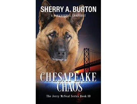 Livro Chesapeake Chaos Book 10 in The Jerry McNeal Series A Paranormal Snapshot de Sherry A Burton (Inglês)