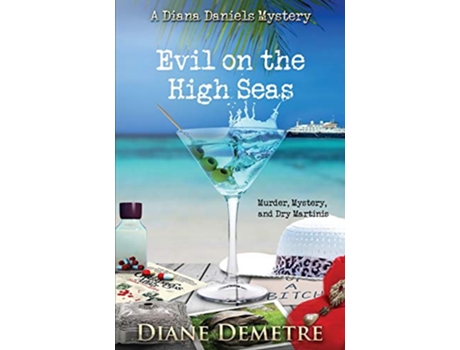 Livro Evil on the High Seas Murder Mystery and Dry Martinis A Diana Daniels Mystery de Diane Demetre (Inglês)