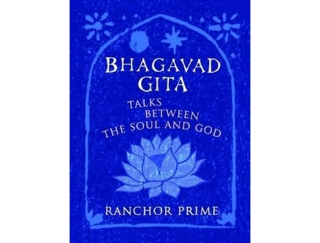 Livro Bhagavad Gita: Talks Between the Soul and God de Ranchor Prime (Inglês)