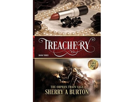 Livro Treachery Large Print The Orphan Train Saga Book three Large print Edition Orphan Train Saga Large Print de Sherry A Burton (Inglês)