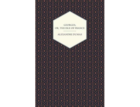 Livro Georges Or The Isle of France de Alexandre Dumas (Inglês)