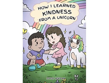 Livro How I Learned Kindness from a Unicorn A Cute and Fun Story to Teach Kids the Power of Kindness My Unicorn Books de Steve Herman (Inglês - Capa Dura)