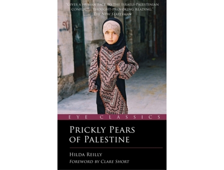 Livro Prickly Pears of Palestine The People Behind the Politics Eye Classics de Hilda Reilly (Inglês)