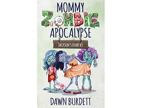 Livro Mommy Zombie Apocalypse Jacksons Diary de Dawn Burdett (Inglês)