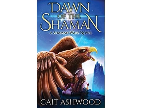 Livro Dawn of the Shaman Shaman Wars de Cait Ashwood (Inglês)