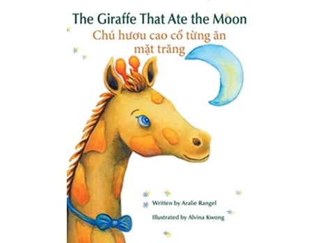 Livro Giraffe That Ate the Moon Chu huou cao co tung an mat trang de Alvina Kwong (Vietnamita - Capa Dura)