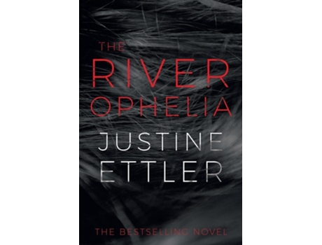 Livro The River Ophelia de Justine Ettler (Inglês)