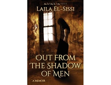 Livro Out From The Shadow of Men de Mrs Laila R ElSissi (Inglês)