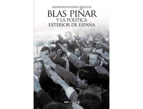 Livro Blas Piñar y la política exterior de España de Salvador Fontenla Ballesta (Espanhol)