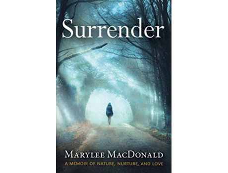 Livro Surrender A Memoir of Nature Nurture and Love de Marylee Macdonald (Inglês)