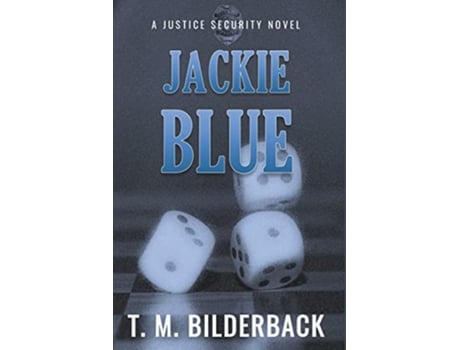 Livro Jackie Blue A Justice Security Novel NULL de T M Bilderback (Inglês)