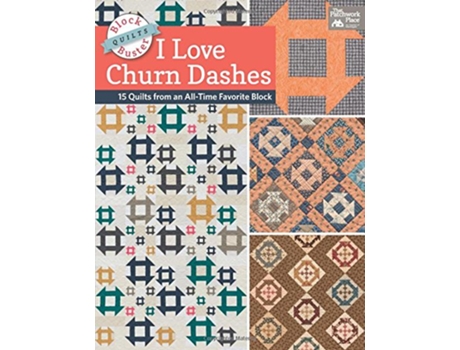 Livro BlockBuster Quilts I Love Churn Dashes de Karen M Burns (Inglês)