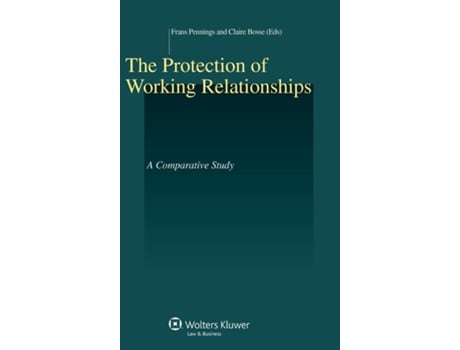 Livro Protection of Working Relationships de Frans Pennings e Claire Bosse (Inglês - Capa Dura)