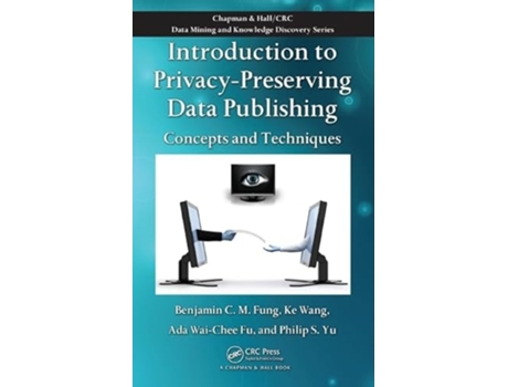 Livro Introduction to Privacy-Preserving Data Publishing de Benjamin Cm Fung, Ke Wang et al. (Inglês - Capa Dura)