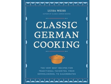 Livro Classic German Cooking de Luisa Weiss (Inglês - Capa Dura)