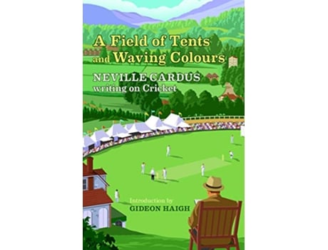 Livro a field of tents and waving colours de neville cardus (inglês)