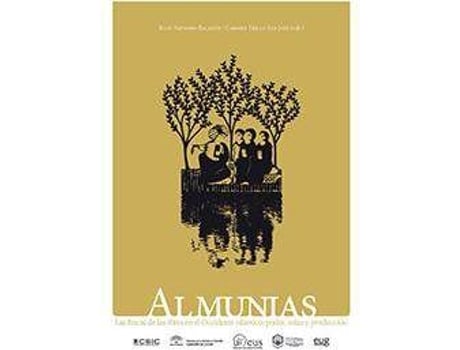 Livro Almunias. Las fincas de las élites en el occidente islámico: poder, solaz y producción de Julio Navarro Palazón, Literary Editor Carmen Trillo San José (Espanhol)