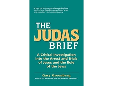 Livro The Judas Brief A Critical Investigation Into the Arrest and Trials of Jesus and the Role of the Jews de Gary Greenberg (Inglês)