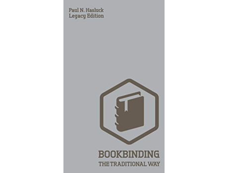 Livro Bookbinding The Traditional Way de Paul N Hasluck (Inglês - Capa Dura)