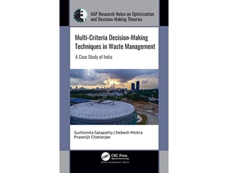 Livro MultiCriteria DecisionMaking Techniques in Waste Management de Suchismita Satapathy, Debesh Mishra et al. (Inglês - Capa Dura)