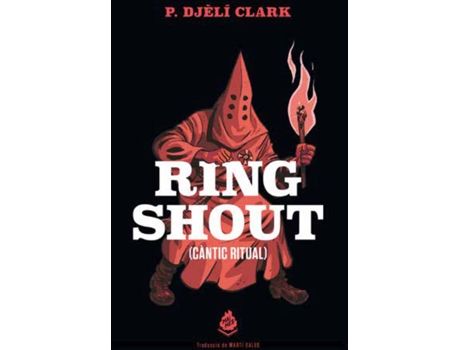 Livro : Ring Shout (Càntic Ritual) de P. Djèlí Clark (Catalão)