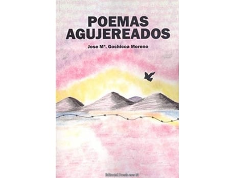 Livro Poemas Agujereados. Poemas, Reflexiones Y Relatos Agujereado de Jose Mª. Gochicoa Moreno (Espanhol)