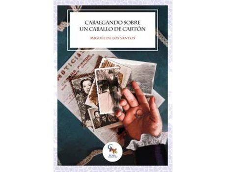 Livro Cabalgando Sobre Un Caballo De Carton de Miguel De Los Santos (Espanhol)