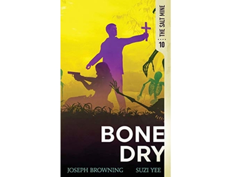 Livro Bone Dry The Salt Mine de Joseph Browning Suzi Yee (Inglês)