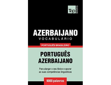 Livro Vocabulário Português BrasileiroAzerbaijano 9000 palavras Brazilian Portuguese Collection Portuguese Edition de Andrey Taranov (Português)