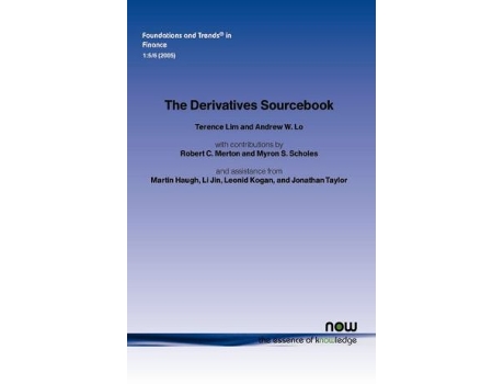 Livro The Derivatives Sourcebook Foundations and Trendsr in Finance de Terence Lim Andrew W Lo Robert C Merton Myron S Scholes (Inglês)