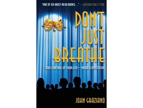 Livro Don't Just Breathe: Take Control of Your Life -- or Be a Spectator John Graziano (Inglês)