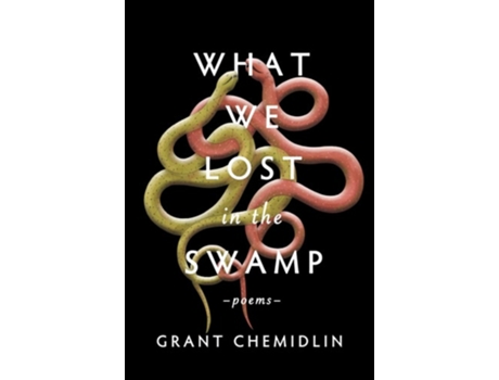 Livro What We Lost in the Swamp de Grant Chemidlin (Inglês)