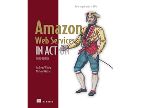 Livro Amazon Web Services in Action An indepth guide to AWS de Andreas Wittig e Michael Wittig (Inglês)