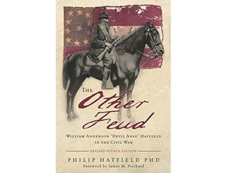 Livro The Other Feud William Anderson Devil Anse Hatfield in the Civil War de Philip Hatfield PhD (Inglês)