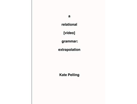 Livro A Relational Video Grammar Extrapolation de Kate Pelling (Inglês)