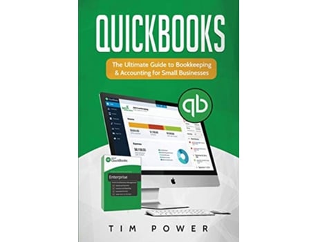 Livro QuickBooks The Ultimate Guide to Bookkeeping Accounting for Small Businesses de Tim Power (Inglês)