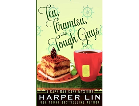 Livro Tea Tiramisu and Tough Guys A Cape Bay Cafe Mystery de Harper Lin (Inglês)