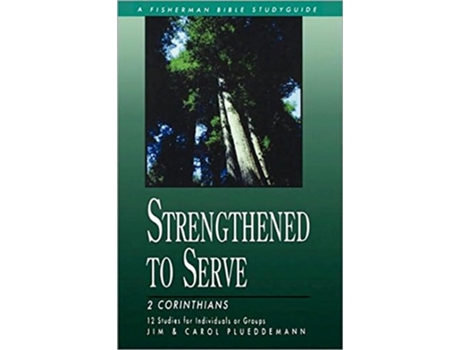 Livro Strengthened to Serve 2 Corinthians Fisherman Bible Studyguide Series de Jim Plueddemann Carol Plueddemann (Inglês)