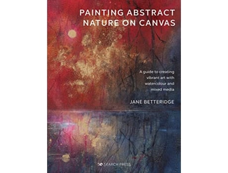 Livro Painting Abstract Nature on Canvas de Jane Betteridge (Inglês)