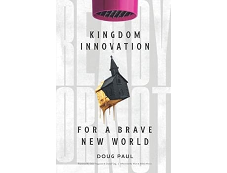 Livro Ready or Not Kingdom Innovation for a Brave New World de Doug Paul (Inglês)