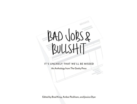 Livro Bad Jobs Bullshit de Brad King Amber Peckham Jessica Dyer (Inglês)